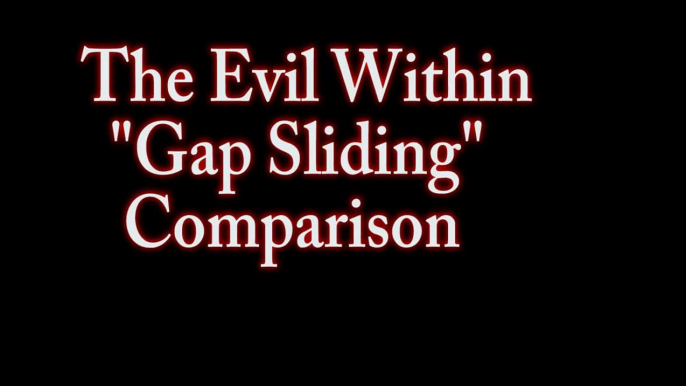 The Evil Within - "Gap Sliding" Comparison