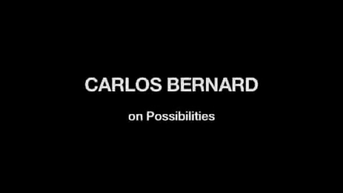 Carlos Bernard on Possibilities - Yes We Can