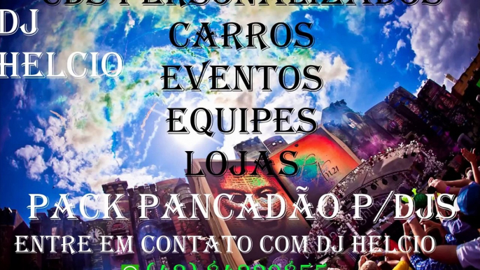 Dj Helcio vs (Pancada)NEW MUSIC Dj Leandro K FT Bonde Pressão - Curti Minha Foto Aii