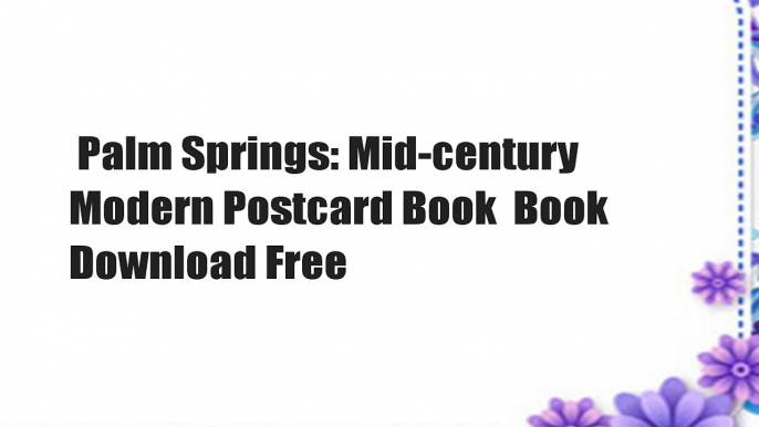 Palm Springs: Mid-century Modern Postcard Book  Book Download Free