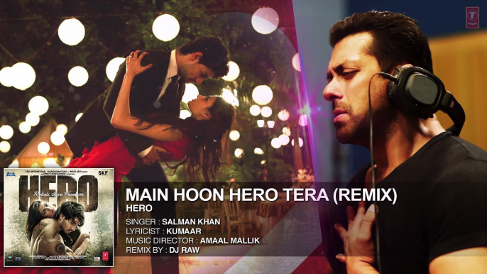 ♫ Main Hoon Hero Tera - Mein hun hero tera - (Remix) - || FULL AUDIO Song || - Singer DJ Raw - Film Hero - Full HD - Entertainment CIty