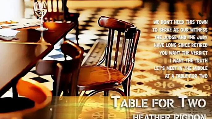 Heather Rigdon ~ Table for Two...w/Lyrics