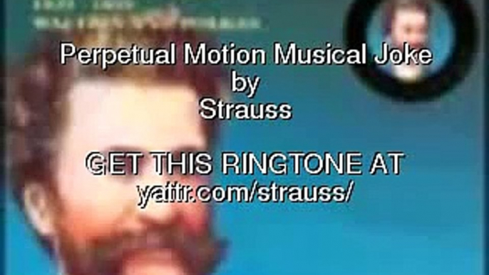 Perpetual Motion Musical Joke, Strauss - Get the Ringtone