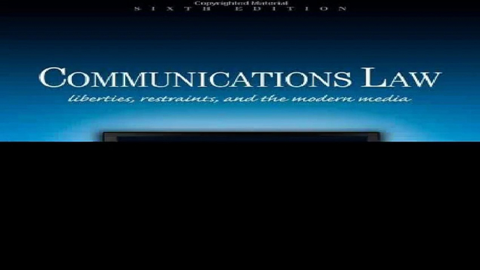 Communications Law Liberties Restraints and the Modern Media Wadsworth Series in Mass Communication and Journalism-OUT