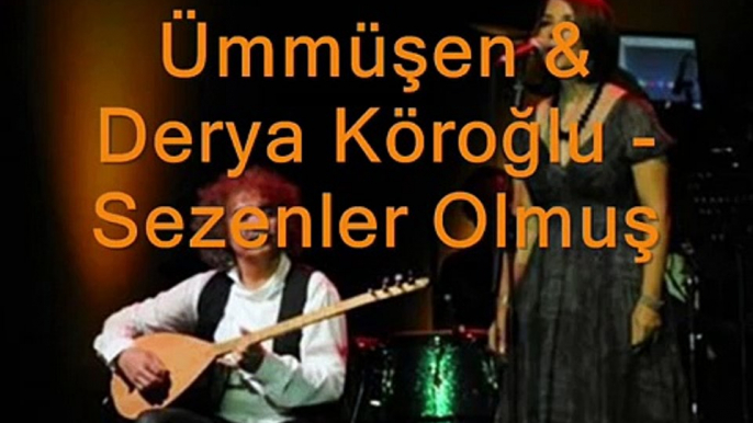 Ümmüşen & Derya Köroğlu - Sezenler Olmuş