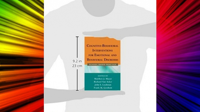 Cognitive-Behavioral Interventions for Emotional and Behavioral Disorders: School-Based Practice