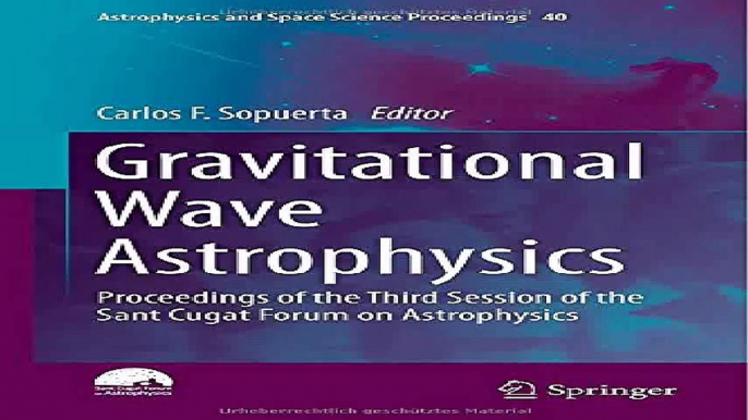 Download Gravitational Wave Astrophysics Proceedings of the Third Session of the Sant Cugat Forum on Astrophysics Astrophysics... Pdf