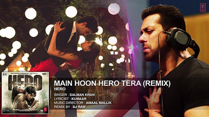 'Main Hoon Hero Tera (Remix)' FULL AUDIO Song - DJ Raw - Hero