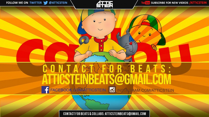 CAILLOU THEME SONG REMIX [PROD. BY ATTIC STEIN]