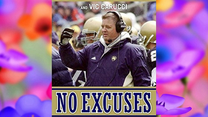 No Excuses: One Man's Incredible Rise Through the NFL to Head Coach of Notre Dame Free Books