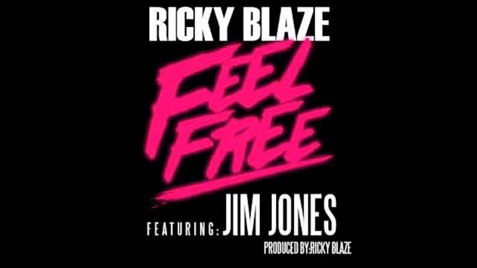 Ricky Blaze  FEEL FREE  ft. Jim Jones