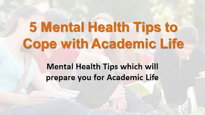 5 Mental Health Tips to Cope with Academic Life