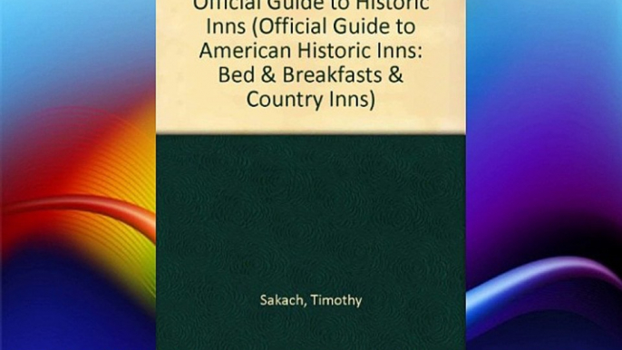 Official Guide to Historic Inns (Official Guide to American Historic Inns: Bed & Breakfasts