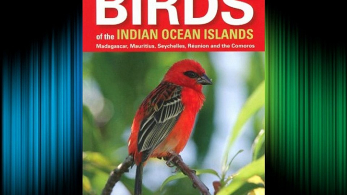 A Photographic Guide to the Birds of the Indian Ocean Islands: Madagascar Mauritius Seychelles