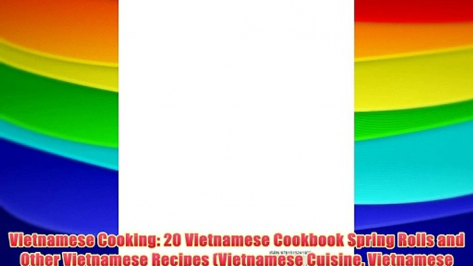 Vietnamese Cooking: 20 Vietnamese Cookbook Spring Rolls and Other Vietnamese Recipes (Vietnamese