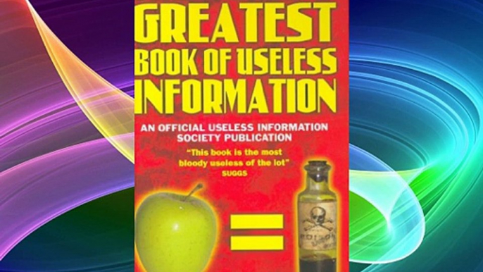 The World's Greatest Book of Useless Information: An Official Useless Information Society Publication