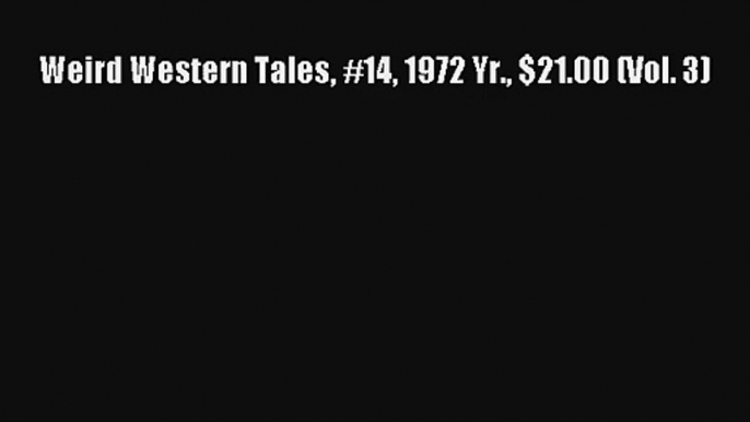 Weird Western Tales #14 1972 Yr. $21.00 (Vol. 3) PDF Online