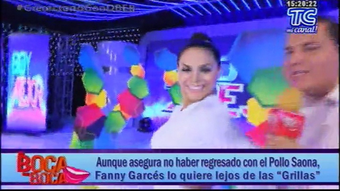 Aunque asegura no haber regresado con el Pollo Saona, Fanny Garcés lo quiere lejos de las “grillas”