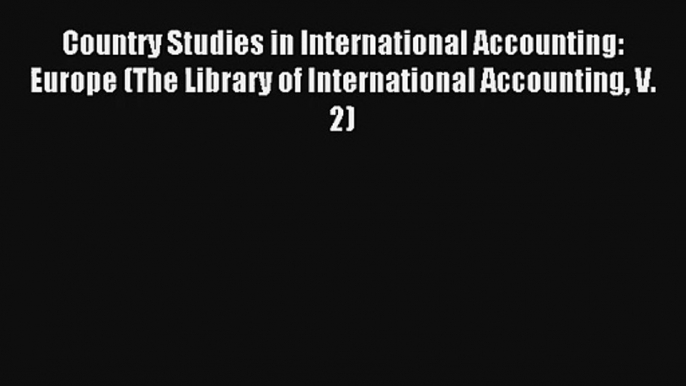 Country Studies in International Accounting: Europe (The Library of International Accounting