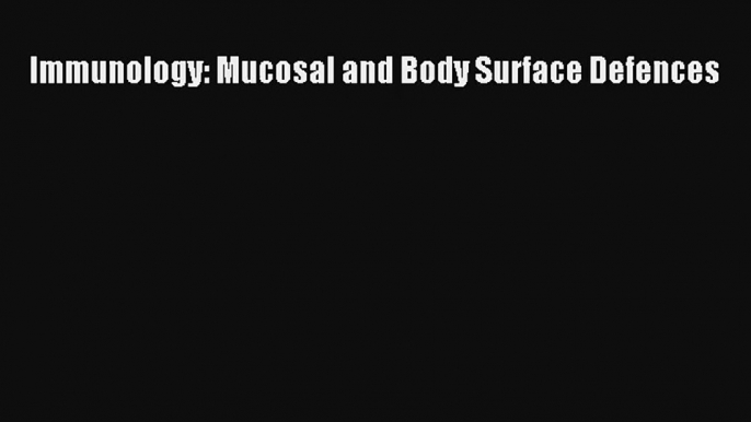 AudioBook Immunology: Mucosal and Body Surface Defences Free