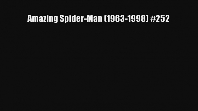 Amazing Spider-Man (1963-1998) #252 Book Download Free