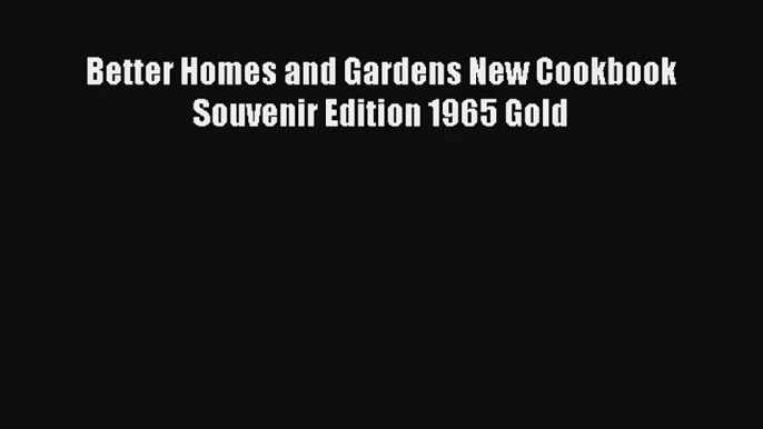 AudioBook Better Homes and Gardens New Cookbook Souvenir Edition 1965 Gold Free