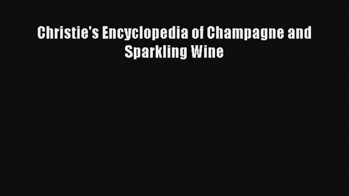 AudioBook Christie's Encyclopedia of Champagne and Sparkling Wine Free