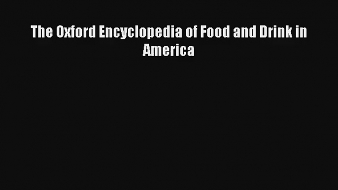 AudioBook The Oxford Encyclopedia of Food and Drink in America Download