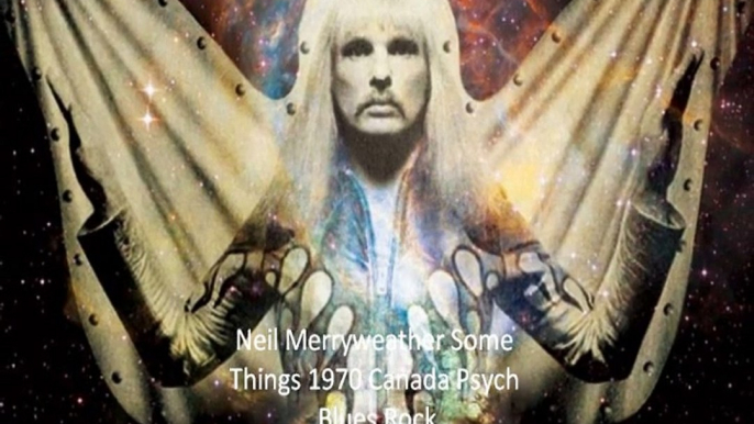 Neil Merryweather "Some Things" 1969 Canada Psych Blues Rock