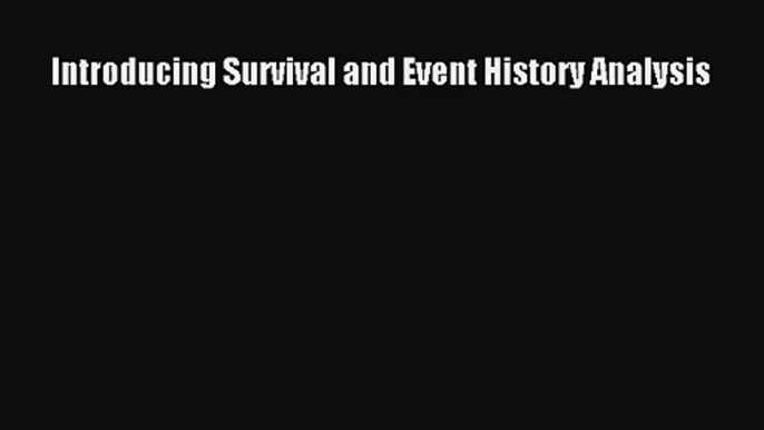 Introducing Survival and Event History Analysis Livre Télécharger Gratuit PDF