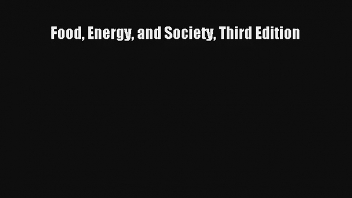 Food Energy and Society Third Edition Read PDF Free