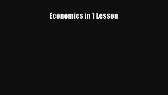 Economics in 1 Lesson Read Download Free