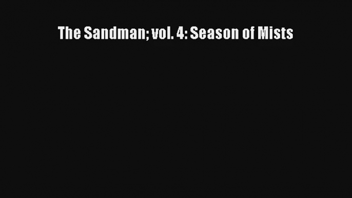 Read The Sandman vol. 4: Season of Mists PDF Online