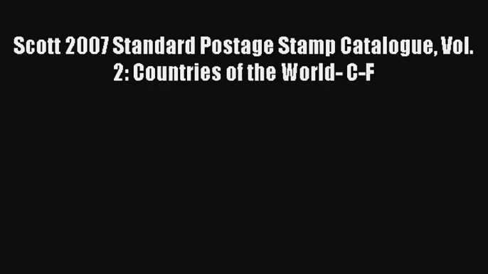 AudioBook Scott 2007 Standard Postage Stamp Catalogue Vol. 2: Countries of the World- C-F Free