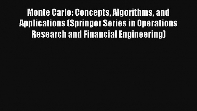 AudioBook Monte Carlo: Concepts Algorithms and Applications (Springer Series in Operations