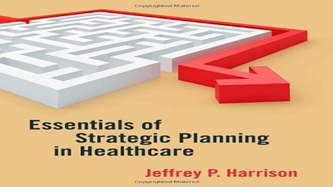 Essentials of Strategic Planning in Healthcare Free Download Book