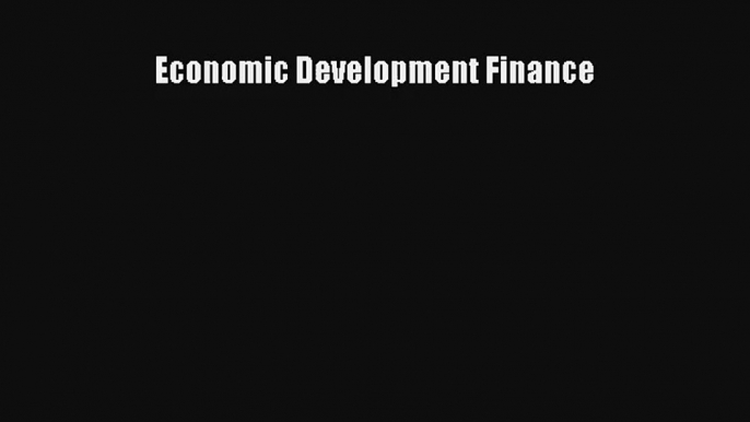 Economic Development Finance FREE Download Book