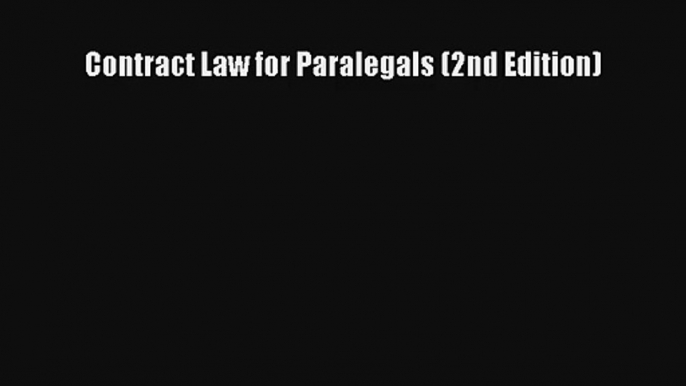 Contract Law for Paralegals (2nd Edition) Read Download Free