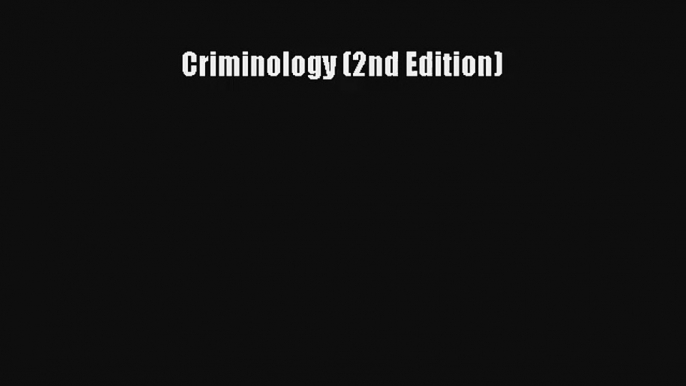 Criminology (2nd Edition) Read Download Free