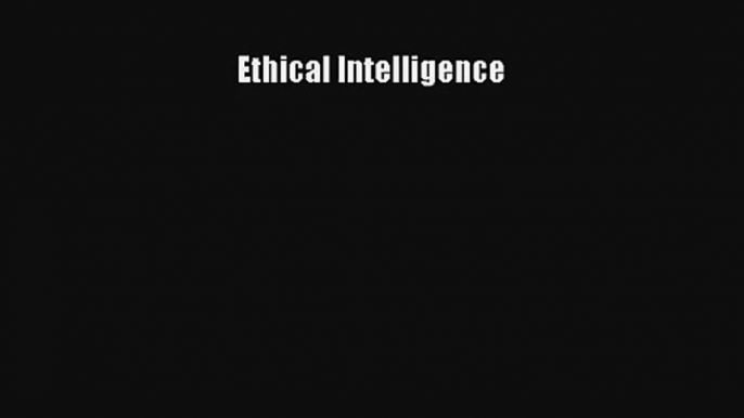 Ethical Intelligence