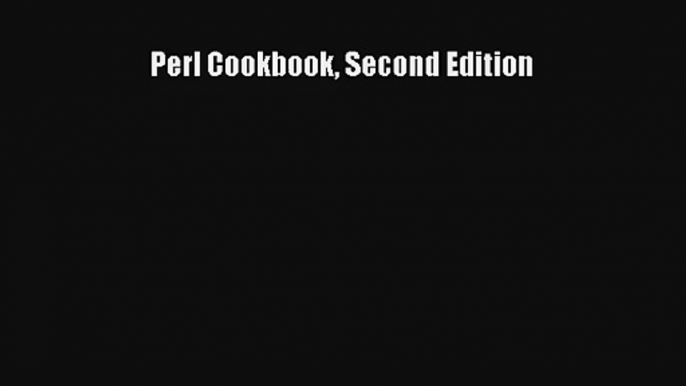 Perl Cookbook Second Edition Download Free