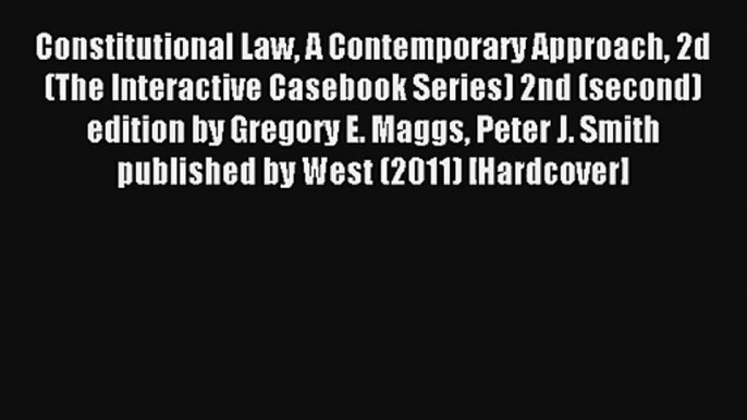 Download Constitutional Law A Contemporary Approach 2d (The Interactive Casebook Series) 2nd