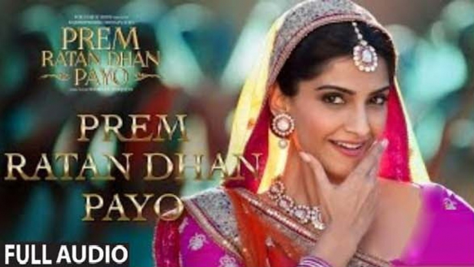 Prem Ratan Dhan Payo - Full AUDIO Song | Palak Muchhal | Aman Trikha | Prem Ratan Dhan Payo (2015)