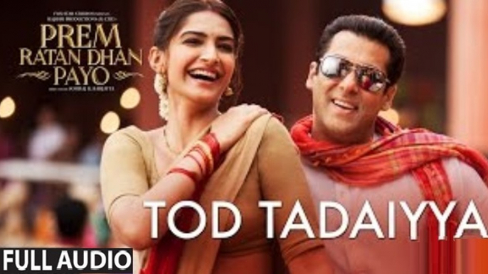 Tod Tadaiyya - Full AUDIO Song | Neeraj Shridhar | Neeti | Prem Ratan Dhan Payo (2015)