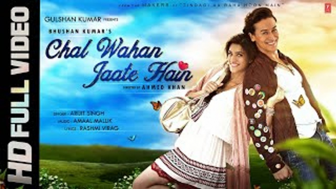 Chal Wahan Jaate Hain Full VIDEO Song - Arijit Singh ¦ Tiger Shroff, Kriti Sanon