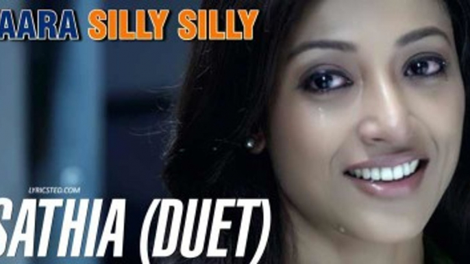 Sathia - Yaara Silly Silly | Ankit Tiwari | New Hindi Latest Song 2015