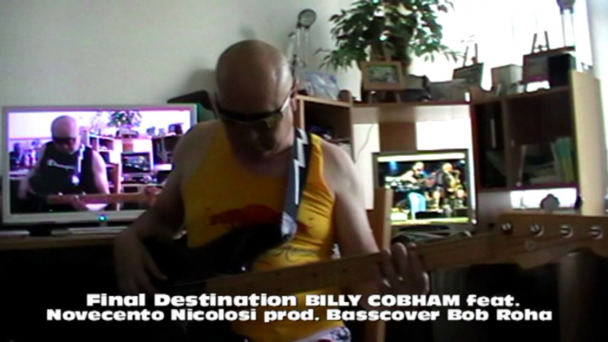 Final Destination BILLY COBHAM feat. Novecento Nicolosi prod HD720 m2 Basscover Bob Roha DD22082015