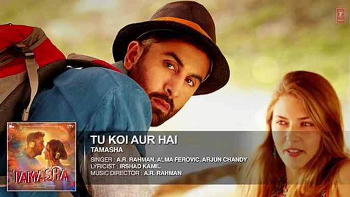 Tu Koi Aur Hai - Bollywood HD Full Song - Tamasha [2015]  - A.R. Rahman