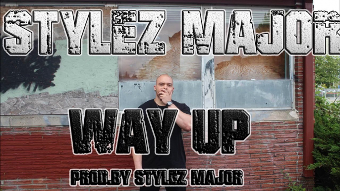 New! Stylez Major- Way Up (Hip Jop July 2015)