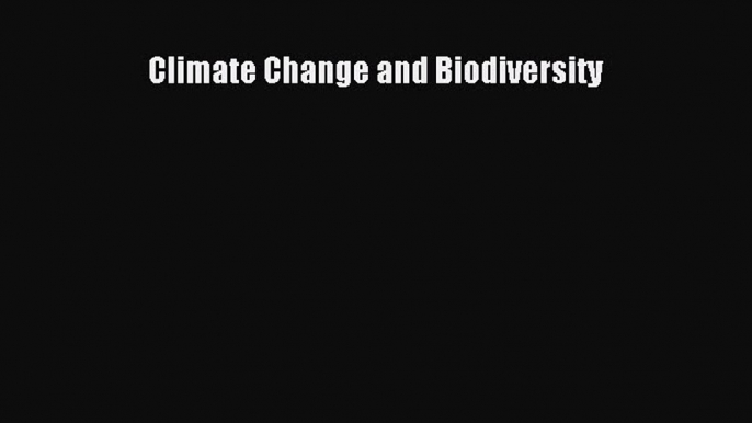 PDF Download Climate Change and Biodiversity Download Full Ebook